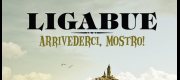 Ligabue: Arrivederci, mostro!