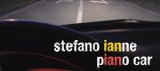 Intevista a Stefano Ianne: inquinamento minimalista e pathos romantico per "Piano Car"