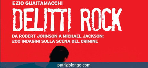 ezio-guaitamacchi-delitti-rock-05-2010.jpg