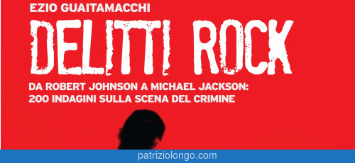 Ezio Guaitamacchi - Delitti Rock